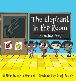 The Elephant in the Room: A Lockdown Story by Alicia Cyr Stenard