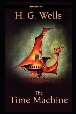 The Time Machine (Annotated) by H.G. Wells