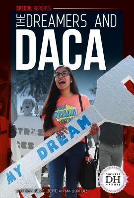 The Dreamers and Daca by Duchess Harris, Nina Judith Katz