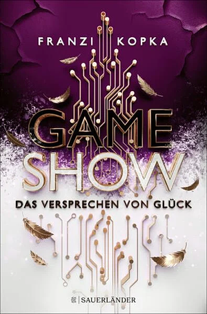 Gameshow - Das Versprechen von Glück by Franzi Kopka