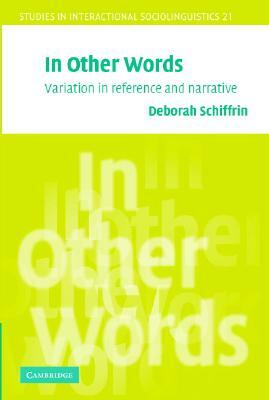 In Other Words: Variation in Reference and Narrative by Deborah Schiffrin