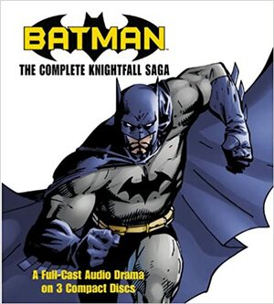 Batman: The Complete Knightfall Saga by Denny O'Neil, Dirk Maggs