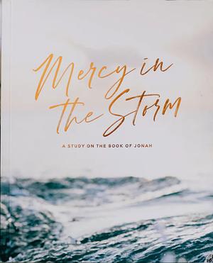 Mercy in the Storm - a Study on the Book of Jonah by The Daily Grace Co.