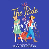 The Ride of Her Life by Jennifer Dugan