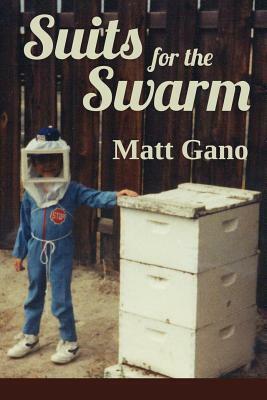 Suits for the Swarm by Matt Gano, Lana Hechtman Ayers