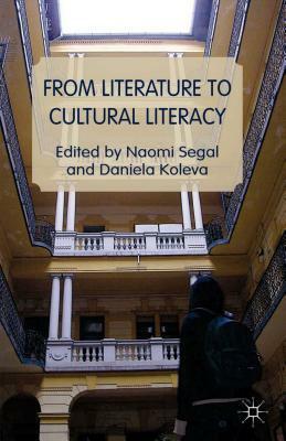 From Literature to Cultural Literacy by Naomi Segal, Daniela Koleva