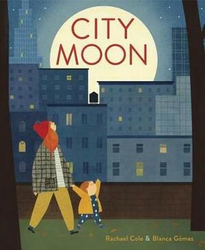 City Moon by Rachael Cole, Blanca Gomez