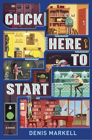 Click Here to Start by Denis Markell