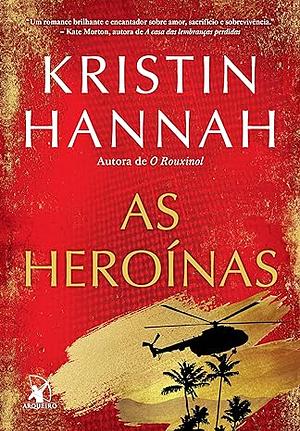 As Heroínas by Kristin Hannah