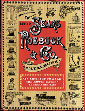1897 Sears, RoebuckCo. Catalogue: A Window to Turn-of-the-Century America by Skyhorse Publishing