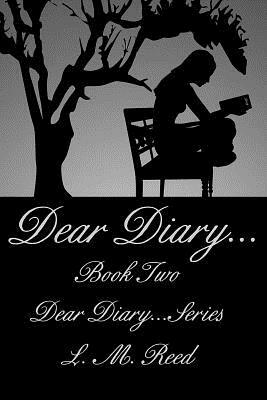 Dear Diary... by L. M. Reed