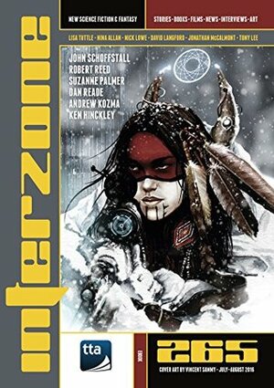 Interzone 265, July-August 2016 by Lisa Tuttle, Andy Cox, Ken Hinckley, Robert Reed, Suzanne Palmer, Dan Reade, John Schoffstall, Andrew Kozma, Vincent Sammy