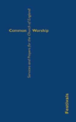 Common Worship: Festivals by 