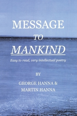 Message to Mankind by George Hanna, Martin Hanna