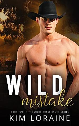 Wild Mistake by Kim Loraine