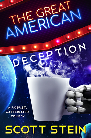 The Great American Deception by Scott Stein