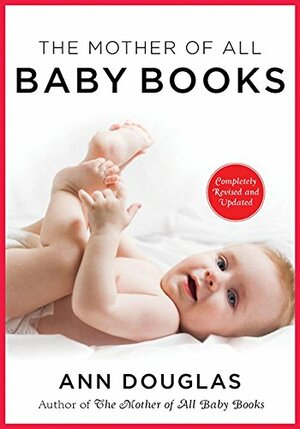 The Mother Of All Baby Books by Ann Douglas