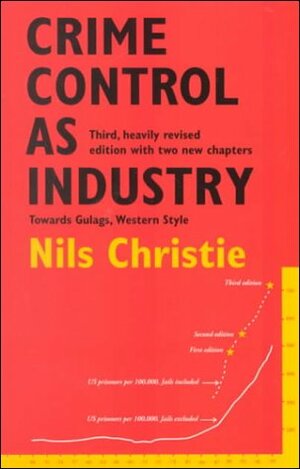 Crime Control as Industry by Nils Christie