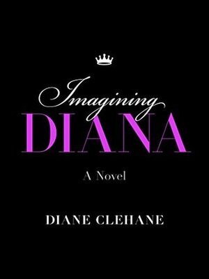 Imagining Diana by Diane Clehane