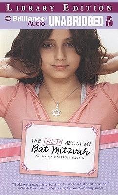 The Truth About My Bat Mitzvah by Nora Raleigh Baskin