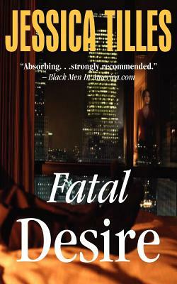 Fatal Desire by Jessica Tilles