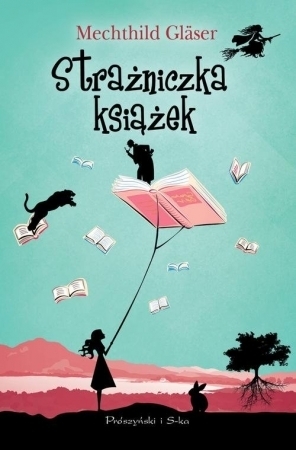 Strażniczka książek by Mirosława Sobolewska, Mechthild Gläser