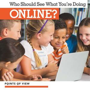 Who Should See What You're Doing Online? by Emma Jones
