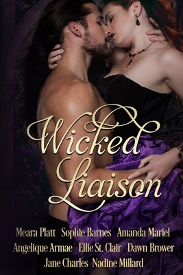 Wicked Liaison by Angelique Armae, Amanda Mariel, Sophie Barnes