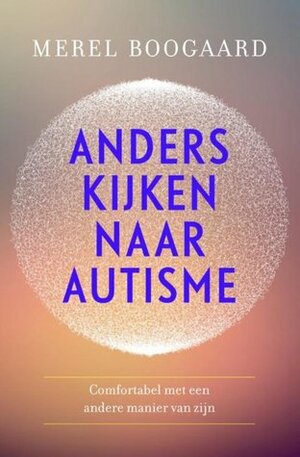 Anders kijken naar autisme by Merel Boogaard
