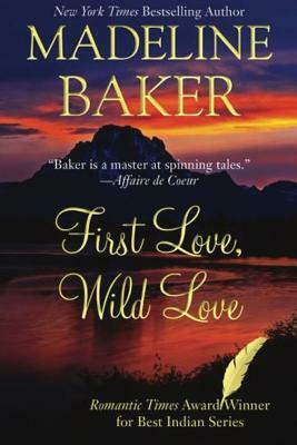 First Love, Wild Love by Madeline Baker