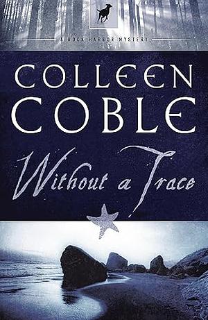 Without a Trace by Colleen Coble