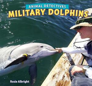 Military Dolphins by Rosie Albright