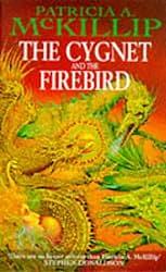 The Cygnet and the Firebird by Patricia A. McKillip