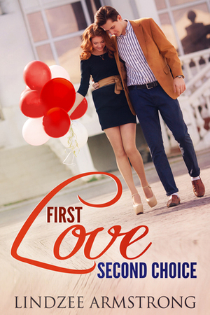 First Love Second Choice by Lindzee Armstrong