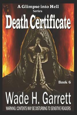 Death Certificate - Most Sadistic Series on the Market by Wade H. Garrett