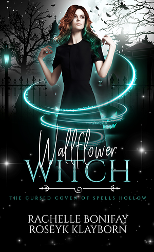 Wallflower Witch by Rachelle Bonifay, Rachelle Bonifay, Roseyk Klayborn