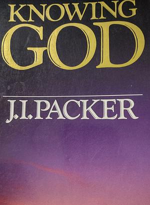 Knowing God by James I. Packer