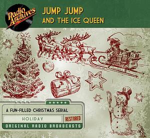 Jump Jump and the Ice Queen by RadioArchives.com