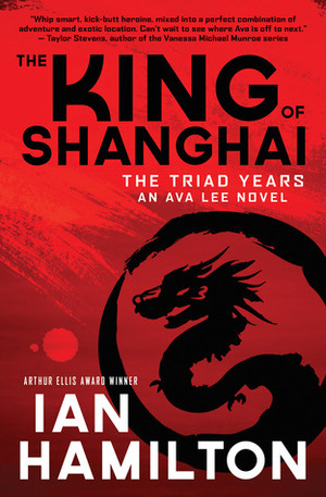 The King of Shanghai: The Triad Years by Ian Hamilton