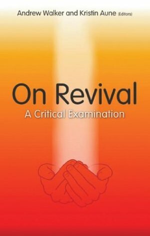 On Revival: A Critical Examination by Andrew Walker