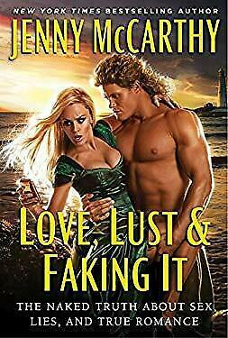 Love, Lust & Faking It: The Naked Truth About Sex, Lies, and True Romance by Jenny McCarthy