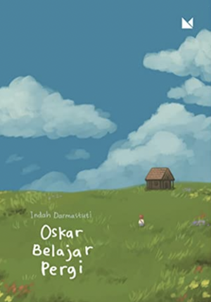 Oskar Belajar Pergi by Indah Darmastuti