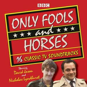 Only Fools and Horses by David Jason, John Sullivan, Nicholas Lyndhurst