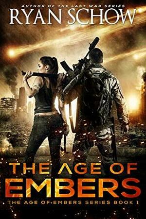 The Age of Embers by Ryan Schow