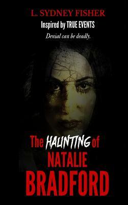 The Haunting of Natalie Bradford: Part I by L. Sydney Fisher