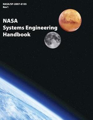 NASA Systems Engineering Handbook: NASA/SP-2007-6105 Rev1 by Space Science Library, National Aeronautics and Space Administr