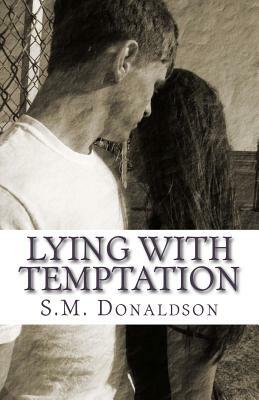 Lying With Temptation by S.M. Donaldson