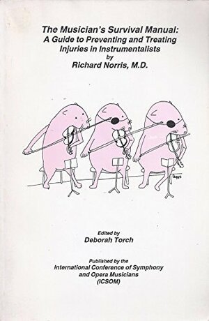 The Musician's Survival Manual: A Guide to Preventing and Treating Injuries in Instrumentalists by Richard Norris