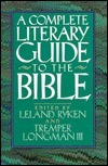 A Complete Literary Guide to the Bible by Leland Ryken, Tremper Longman III
