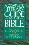 A Complete Literary Guide to the Bible by Tremper Longman III, Leland Ryken